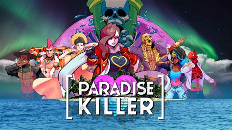  Paradise Killer 섬에서 벌어지는 잔혹한 살인사건을 해결하고 진실에 눈뜨게 해줄까?